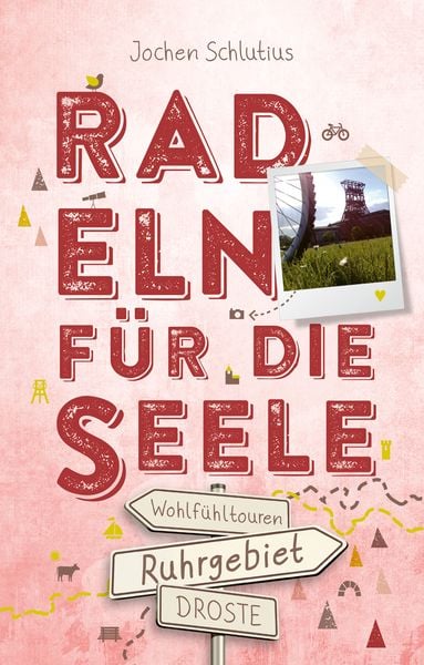 Ruhrgebiet. Radeln für die Seele, Taschenbuch von Jochen Schlutius, Droste Verlag GmbH, 9783770022359