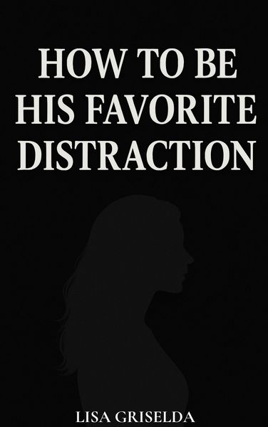 Produktbild: How To Be His Favorite Distraction