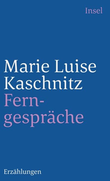 Ferngespräche, Taschenbuch von Marie Luise Kaschnitz, Insel, 978-3-458-33122-3
