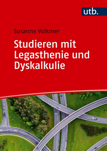 Studieren mit Legasthenie und Dyskalkulie, Taschenbuch von Susanne Volkmer, Utb GmbH, 9783825264055