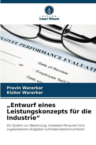 'Entwurf eines Leistungskonzepts für die Industrie'; Taschenbuch von Pravin Wararkar , Kishor Wararkar, Verlag Unser Wissen, 9786202325721