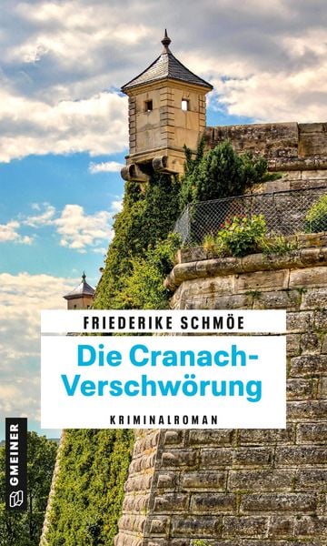 Die Cranach-Verschwörung, Taschenbuch von Friederike Schmöe, Gmeiner-Verlag, 9783839201206