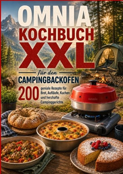Produktbild: Omnia Kochbuch XXL f&uuml;r den Campingbackofen - 200 geniale Rezepte f&uuml;r Brot, Aufl&auml;ufe, Kuchen und herzhafte Campinggerichte