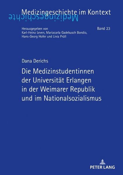 Produktbild: Die Medizinstudentinnen der Universit&auml;t Erlangen in der Weimarer Republik und im Nationalsozialismus