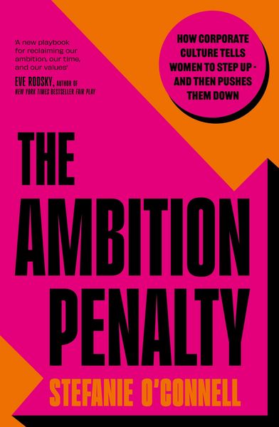 The Ambition Penalty, Taschenbuch von Stefanie O'Connell; Constable & Robinson, 9780349448220