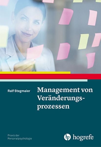 Management von Veränderungsprozessen, Taschenbuch von Ralf Stegmaier, Hogrefe Verlag, 9783801726843