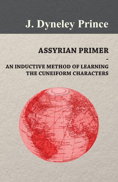 Assyrian Primer - An Inductive Method of Learning the Cuneiform ...
