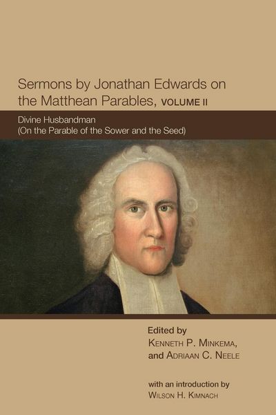 Produktbild: Sermons by Jonathan Edwards on the Matthean Parables, Volume II