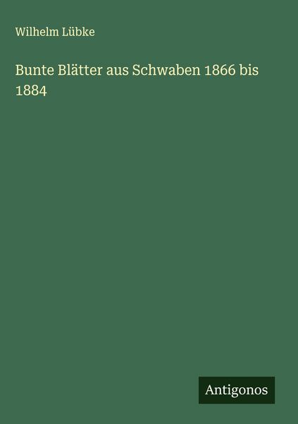 Produktbild: Bunte Bl&auml;tter aus Schwaben 1866 bis 1884