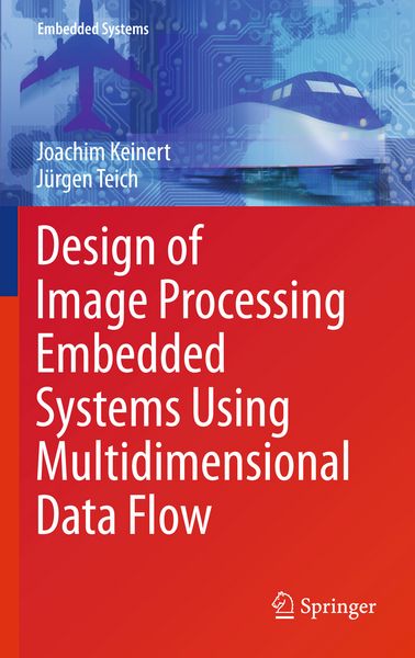 Produktbild: Design of Image Processing Embedded Systems Using Multidimensional Data Flow