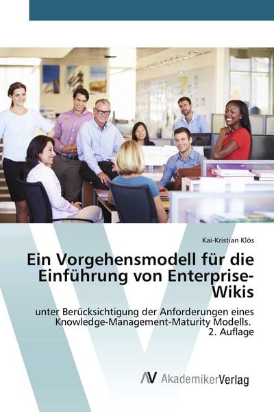 Ein Vorgehensmodell für die Einführung von Enterprise-Wikis, Taschenbuch von Kai-Kristian Klös, AV Akademikerverlag, 9786209668319