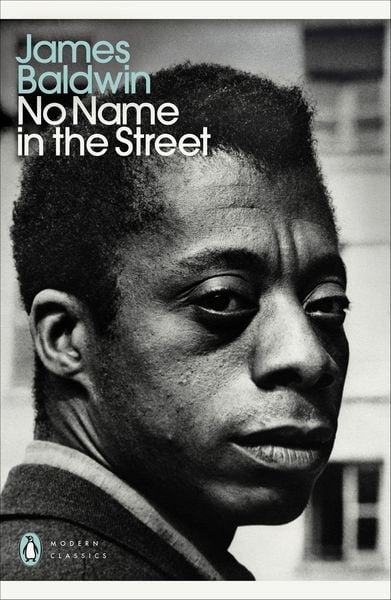 No Name in the Street, Taschenbuch von James Baldwin, Penguin Books Ltd, 978-0-241-71118-7
