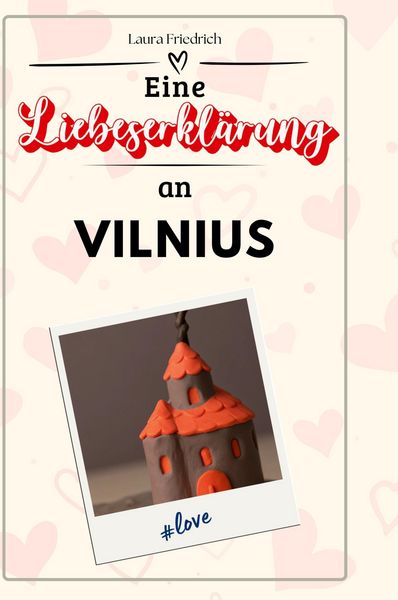 Produktbild: Eine Liebeserkl&auml;rung an Vilnius