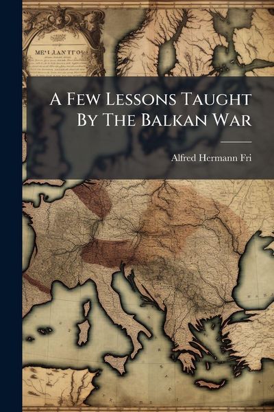 Produktbild: A Few Lessons Taught By The Balkan War