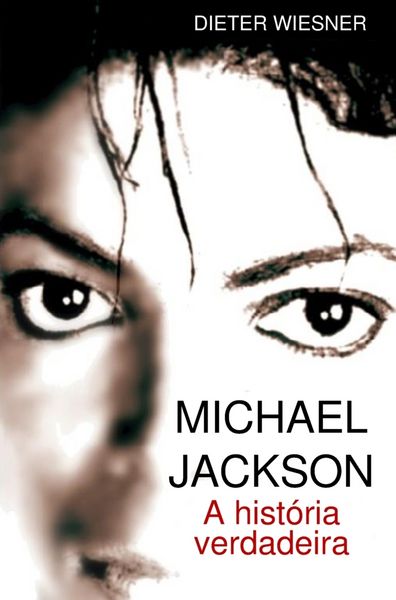 Produktbild: Michael Jackson: A hist&oacute;ria verdadeira