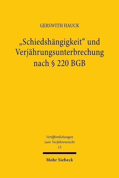 Produktbild: "Schiedsh&auml;ngigkeit" und Verj&auml;hrungsunterbrechung nach &sect; 220 BGB