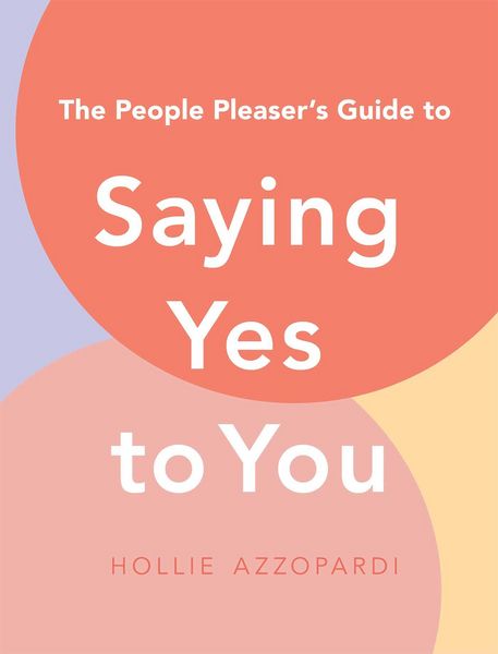 Produktbild: The People Pleaser's Guide to Saying Yes to You