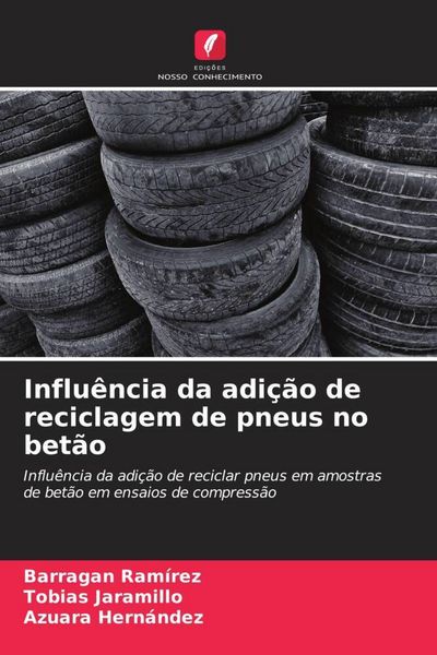 Produktbild: Influ&ecirc;ncia da adi&ccedil;&atilde;o de reciclagem de pneus no bet&atilde;o
