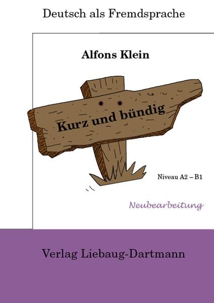 Kurz und bündig, Taschenbuch von Alfons Klein, Liebaug-Dartmann, 978-3-922989-68-4