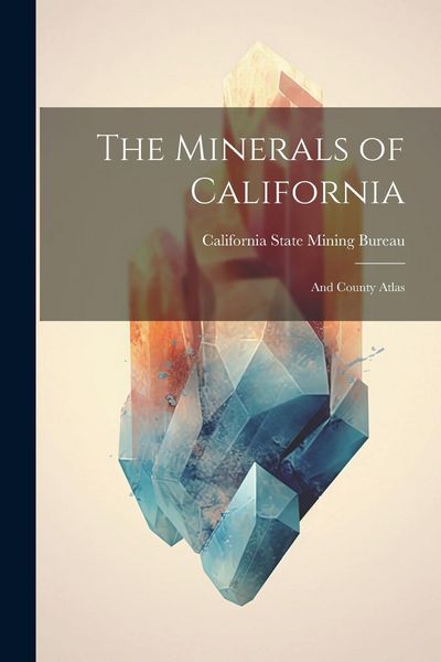 Produktbild: The Minerals of California: And County Atlas