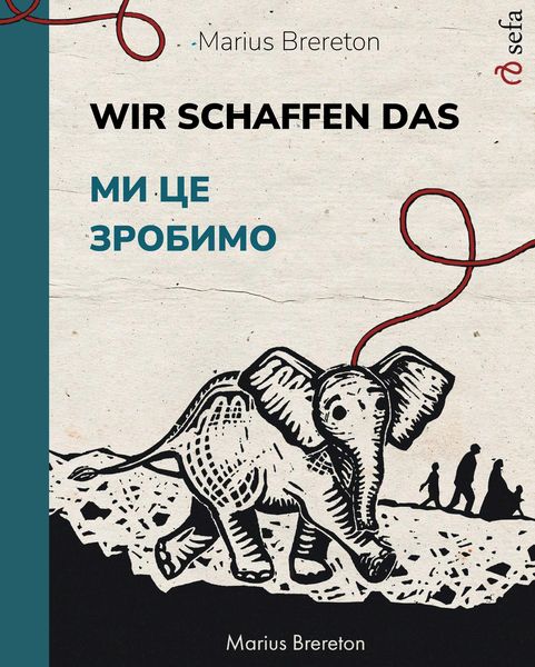 Wir schaffen das – Ми це зробимо, Taschenbuch von Marius Brereton, Sefa Verlag, 9783756310005
