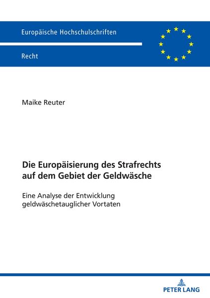 Die Europäisierung des Strafrechts auf dem Gebiet der Geldwäsche, Taschenbuch von Maike Reuter, Peter Lang GmbH, Internationaler Verlag der