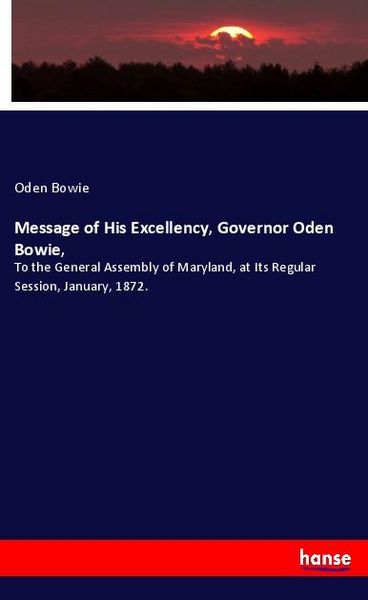 Produktbild: Message of His Excellency, Governor Oden Bowie,