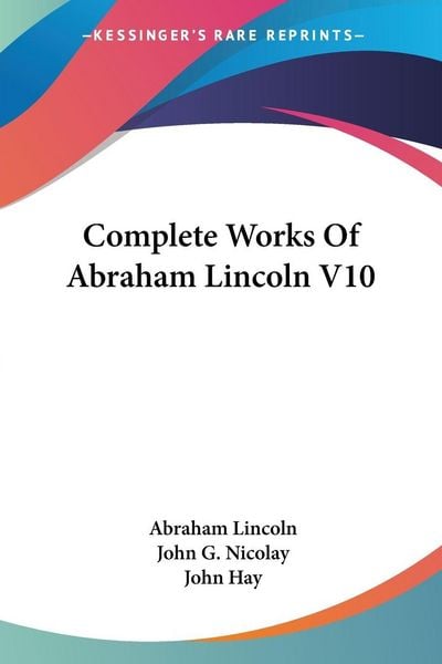 Produktbild: Complete Works Of Abraham Lincoln V10