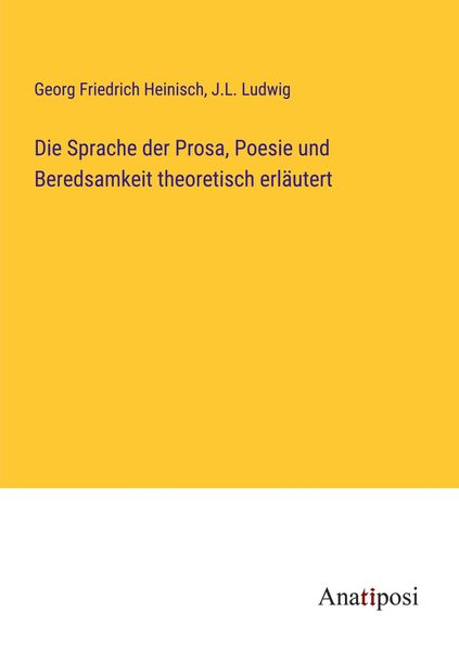 Produktbild: Die Sprache der Prosa, Poesie und Beredsamkeit theoretisch erl&auml;utert