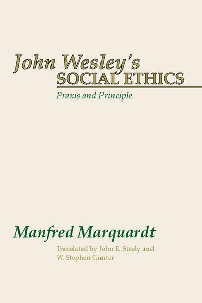 Produktbild: John Wesley's Social Ethics: Praxis and Principles