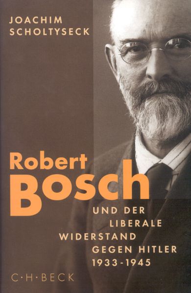 Produktbild: Robert Bosch und der liberale Widerstand gegen Hitler 1933 bis 1945