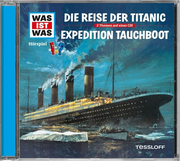 WAS IST WAS Hörspiel-CD: Die Reise der Titanic/ Expedition Tauchboot