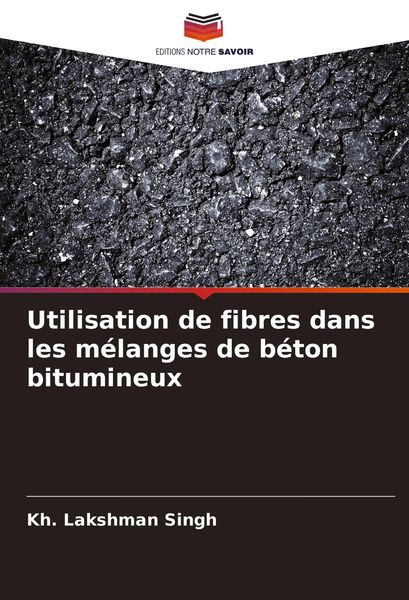 Produktbild: Utilisation de fibres dans les m&eacute;langes de b&eacute;ton bitumineux