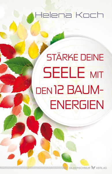 Produktbild: St&auml;rke deine Seele mit den 12 Baumenergien