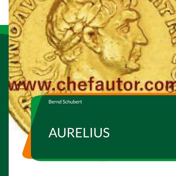 Aurelius, Taschenbuch von Bernd Schubert, BoD – Books on Demand, 9783743133662