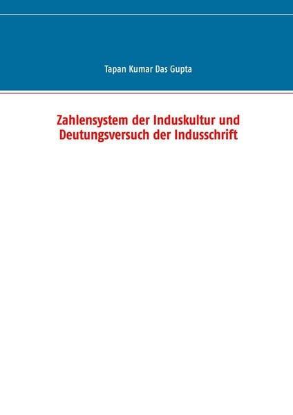 Produktbild: Zahlensystem der Induskultur und Deutungsversuch der Indusschrift
