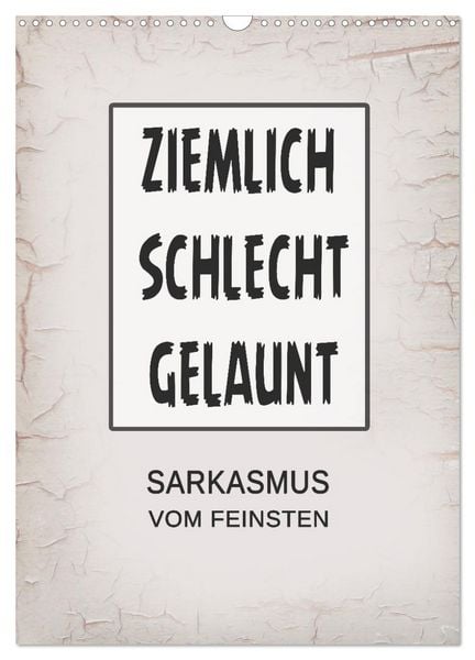 Produktbild: Ziemlich schlecht gelaunt (Wandkalender 2026 DIN A3 hoch), CALVENDO Monatskalender