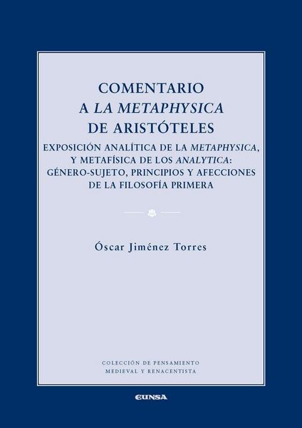 Produktbild: Comentario a la metaphysica de Aristoteles : exposici&oacute;n anal&iacute;tica de la methpysica y metaf&iacute;sica de los analytica