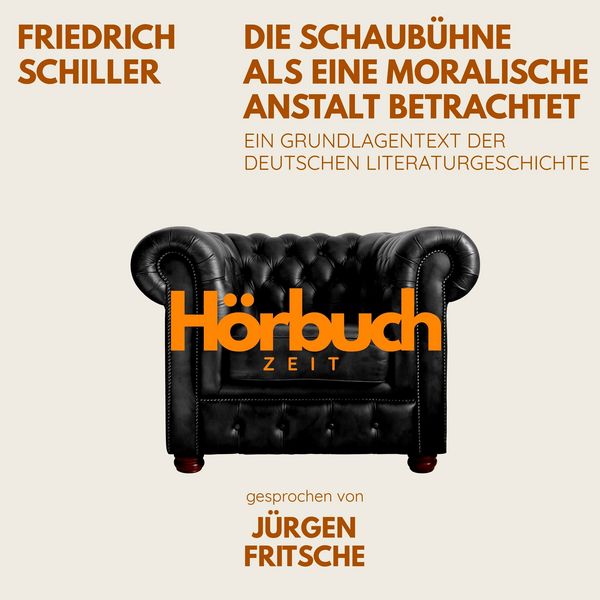 Produktbild: Die Schaub&uuml;hne als eine moralische Anstalt betrachtet. Ein Grundlagentext der deutschen Literaturgeschichte.
