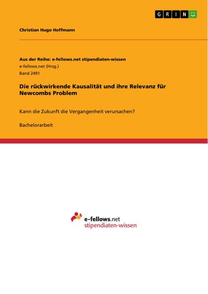 Produktbild: Die r&uuml;ckwirkende Kausalit&auml;t und ihre Relevanz f&uuml;r Newcombs Problem