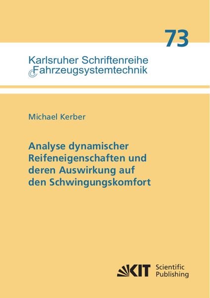 Analyse dynamischer Reifeneigenschaften und deren Auswirkung auf den Schwingungskomfort, Taschenbuch von Michael Kerber, KIT Scientific Publishing,