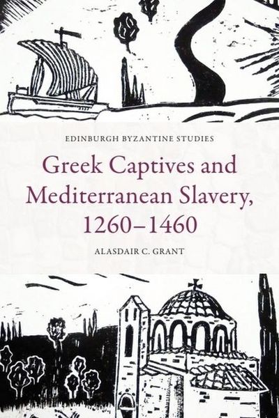 Produktbild: Greek Captives and Mediterranean Slavery, 1260-1460