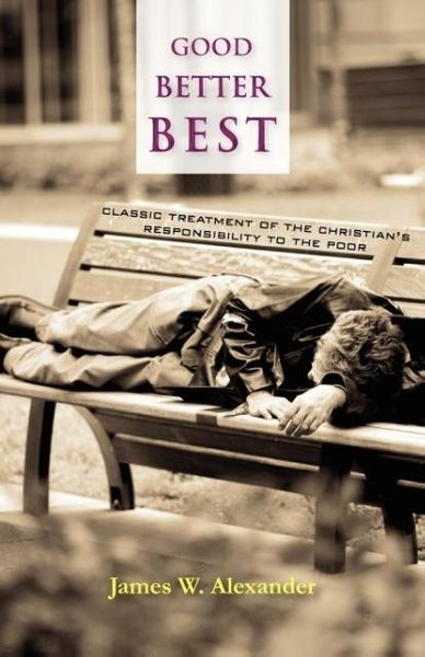 Produktbild: Good - Better - Best: Classic Treatment of a Christian's Duty to the Poor