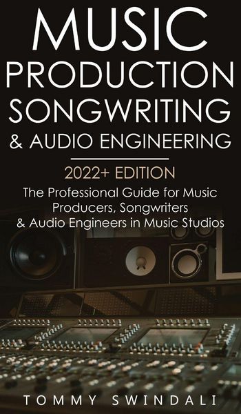 Produktbild: Music Production, Songwriting & Audio Engineering, 2022+ Edition