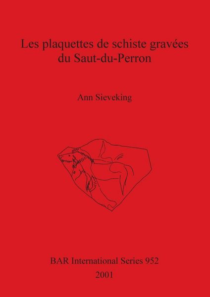 Produktbild: Les plaquettes de schiste grav&eacute;es du Saut-du-Perron - The Engraved Schist Plaquettes from Saut-du-Perron (Commune de Villerest Loire France)