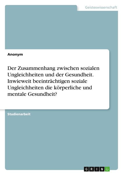 'Der Zusammenhang Zwischen Sozialen Ungleichheiten Und Der Gesundheit ...