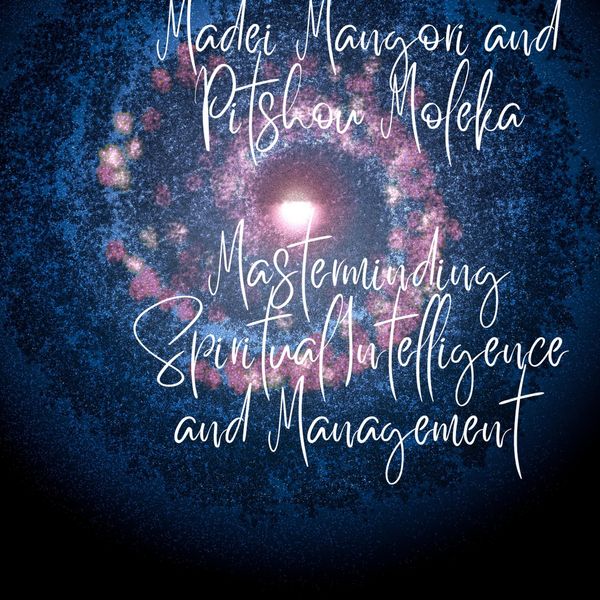 Produktbild: Masterminding Spiritual Intelligence and Management in Modern-Day Workplace. THE MADEI MANGORI / PITSHOU MOLEKA BOTHO / BISOISM STRATEGIC LEADERSHIP P