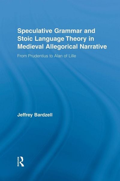 Produktbild: Speculative Grammar and Stoic Language Theory in Medieval Allegorical Narrative