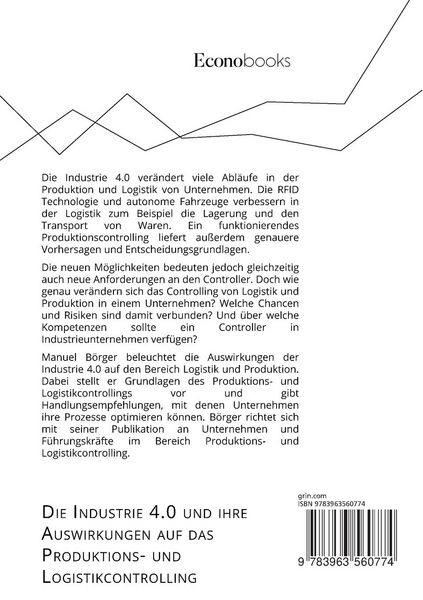 Produktbild: Die Industrie 4.0 und ihre Auswirkungen auf das Produktions- und Logistikcontrolling. Handlungsempfehlungen f&uuml;r Unternehmen und Controller