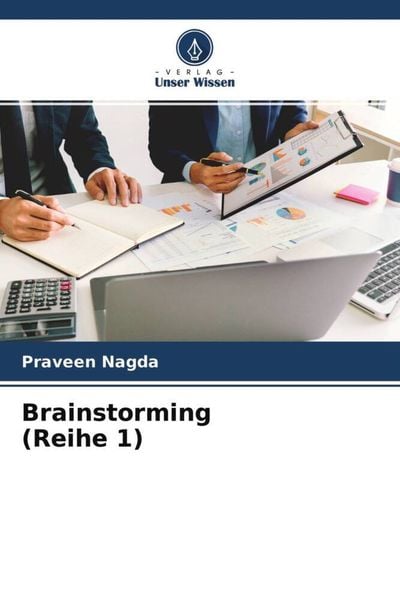 Brainstorming (Reihe 1), Taschenbuch von Praveen Nagda, Verlag Unser Wissen, 9786204601182